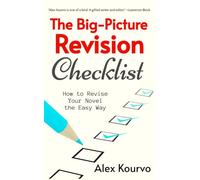 The Big-Picture Revision Checklist: How to Revise Your Novel the Easy Way