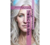 The BiG Pink Book: Experience, Strength and Hope for Women in Recovery