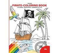 The Big Pirate-Coloring Book - Coloring, knowledge and numbers up to 10 - for children aged 4 and up: Discover the world of Blackbeard, Störtebecker, Captain Kidd & Co.