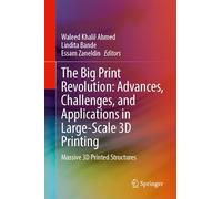 The Big Print Revolution: Advances, Challenges, and Applications in Large-Scale 3D Printing: Massive 3D Printed Structures