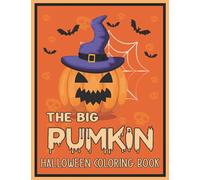 The Big Pumkin: Halloween Coloring Book, Simple Pumpkin Designs for Ages 2-5