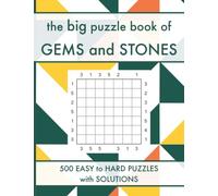 The Big Puzzle Book of Gems and Stones: 500 Easy to Hard Gyokuseki Logic Puzzles with Solutions (Logic Puzzle Book Series)