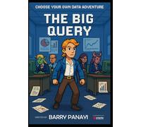 The Big Query: Choose your own data adventure