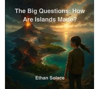 The Big Questions: How Are Islands Made?