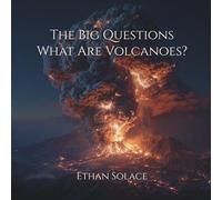 The Big Questions: What Are Volcanoes?