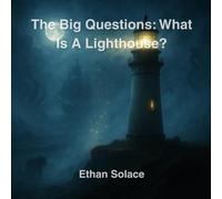 The Big Questions: What Is A Lighthouse?