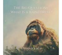 The Big Questions: What Is a Rainforest?