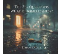 The Big Questions: What is Homelessness?
