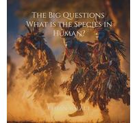 The Big Questions: What is the Species in Human?