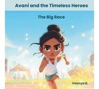 The Big Race (Avani and the Timeless Heroes)