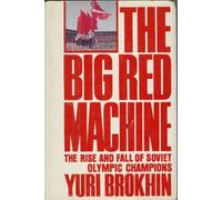 The big red machine: The rise and fall of Soviet Olympic champions