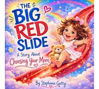 The Big Red Slide: A Story About Choosing Your Mom