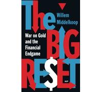 The Big Reset: War on Gold and the Financial Endgame by Middelkoop, Willem (2014) Paperback