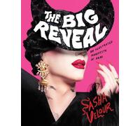 The Big Reveal: An Illustrated Manifesto of Drag by Sasha Velour (English) Hardc