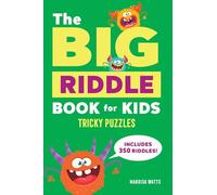 The Big Riddle Book for Kids: Tricky Puzzles for Ages 6-9