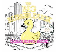 The BIG Rubber Duck: The Big Rubber Duck is on an Adventure