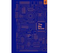 The Big Score : The Billion Dollar Story of Silicon Valley