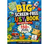 The Big Screen-Free Busy Book for Kids Ages 4-8: 150+ No-Mess Mazes, Coloring Pages, Search-and-Find Puzzles, Word Games, Drawing Prompts & Travel Activities