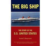 The Big Ship: The Story of the S.S. United States