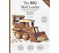 The BIG Skid Loader [METRIC UNITS]: Complete plans and instructions for building the wood model