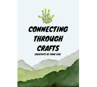 The Big Skill: Connecting Through Crafts: Creativity By Your Side