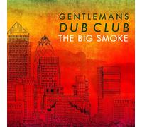 Gentleman's Dub Club - The Big Smoke [VINYL]