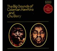 The Big Sounds Of Coleman Hawkins & Chu Berry