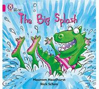 The Big Splash: A humorous picture story with simple repetitive text about a dinosaur preparing to take a dip. (Collins Big Cat)