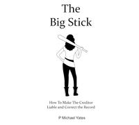The Big Stick: How to Make the Creditor Liable and Correct the Record
