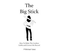 The Big Stick: How to Make the Creditor Liable and Correct the Record