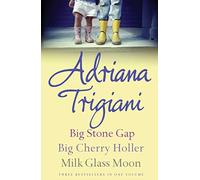 The Big Stone Gap Trilogy: Big Cherry Holler, Big Stone Gap, Milk Glass Moon