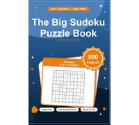 The Big Sudoku Puzzle Book: 500 Puzzles (Easy to Expert) with Full Solutions
