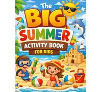 The Big Summer Activity Book for Kids: Coloring, Mazes, Tracing, Counting and Fun Learning Activities for Kids Ages 3-8 (Summer Fun Collection for Kids)