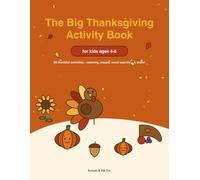 The Big Thanksgiving Activity Book for Kids Ages 4-8: 90 Thankful Activities - Coloring Pages, Mazes, Word Searches, Connect the Dots, Matching Games, Answer Key Included, 8.5x11, 100 Pages