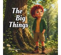 The Big Things: A Children's Story About Gratitude for Nature's Greatest Wonders