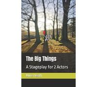The Big Things: A Stageplay