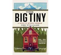 The Big Tiny: A Built-It-Myself Memoir – Plume