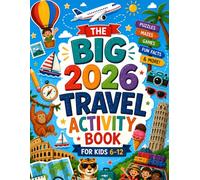 The Big Travel Activity Book For Kids 6-12: Fun World Adventures with 100+ Coloring Pages, Mazes, Word Searches, Crosswords, Facts, Travel Activities & Much More