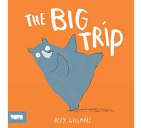 The Big Trip (Paperback): by Alex Willmore