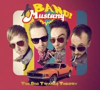 The Big Twang! Theory by Bang! Mustang! (2013-05-04)