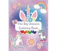 The Big Unicorn Coloring Book Ages 5 years +: 50 Unique Patterns for young artists |101 pages| Large size: 8.5x11 | Fun & Educational Activity Book ... Fun designs| Beautiful illustrations