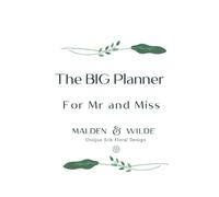 The BIG Wedding Planner, For Mr and Miss from Malden and Wilde: The best engagement gift, comprehensive wedding planner and organiser for Bride and Groom