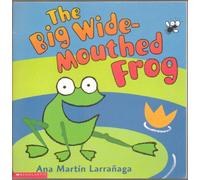 The Big Wide-Mouthed Frog