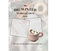 THE BIG WINTER WORD SEARCH BOOK: 100 Puzzles for Hours of Seasonal Fun
