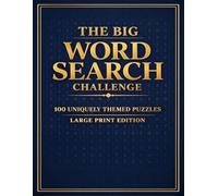 The Big Word Search Challenge : 100 Uniquely Themed Puzzles - Large Print Edition, 4000 Words: 100 Themed Puzzles with 4000 Words | Large Print Word Find Book for Adults, Seniors & Brain Health