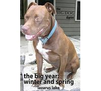 The Big Year - Winter and Spring: Volume 5 (The Big Dog Diaries)