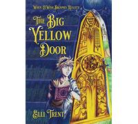 THE BIG YELLOW DOOR: When A Wish Becomes Reality
