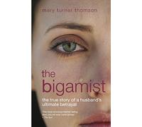 The Bigamist: The True Story of a Husband's Ultimate Betrayal