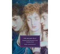 The Bigamy Plot: Sensation And Convention In The Victorian Novel: 100 (Cambridge Studies in Nineteenth-Century Literature and Culture, Series Number 100)