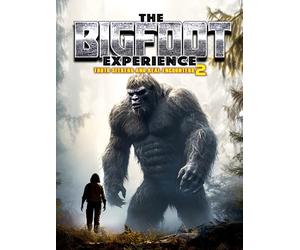 The Bigfoot Experience: Truth Seekers and Real Encounters 2